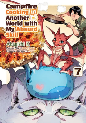 Campfire Cooking in Another World with My Absurd Skill: Volume 7 (Manga) by Ren Eguchi book cover