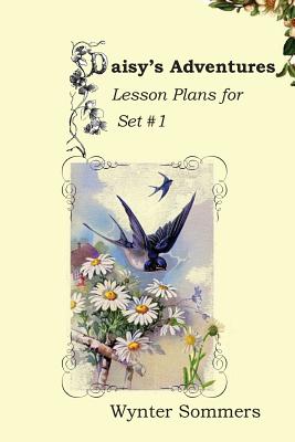 Daisy's Adventures Lesson Plans for Set #1: Daisy's Adventures Set #1, LESSON PLANS by Wynter Sommers book cover