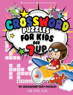 Crossword Puzzles for Kids Age 7 up: 90 Crossword Easy Puzzle Books for Kids by Nancy Dyer book cover