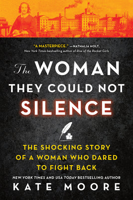 Book cover of The Woman They Could Not Silence: The Shocking Story of a Woman Who Dared to Fight Back by Moore, Kate