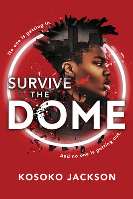Survive the Dome by Kosoko Jackson book cover