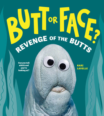 Book cover of Butt or Face? Volume 2: Revenge of the Butts by Lavelle, Kari