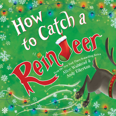 Book cover of How to Catch a Reindeer by Walstead, Alice