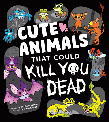 Book cover of Cute Animals That Could Kill You Dead by Hartman, Brooke