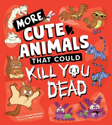 More Cute Animals That Could Kill You Dead by Hartman, Brooke book cover
