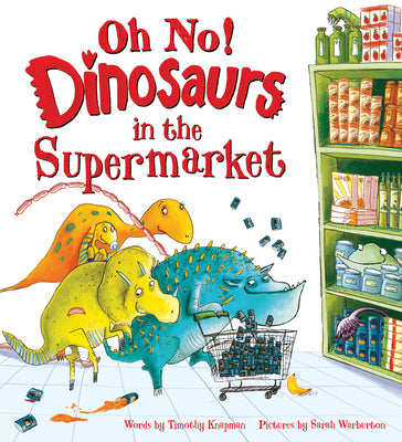 Book cover of Oh No! Dinosaurs in the Supermarket by Knapman, Timothy