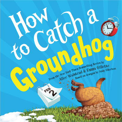 How to Catch a Groundhog by Alice Walstead book cover