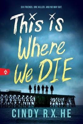 Book cover of This Is Where We Die by He, Cindy R. X.