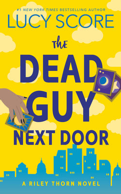 The Dead Guy Next Door: A Riley Thorn Novel by Score, Lucy book cover