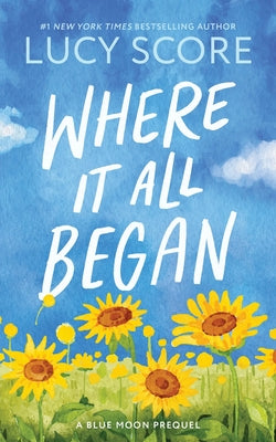 Where It All Began by Lucy Score book cover