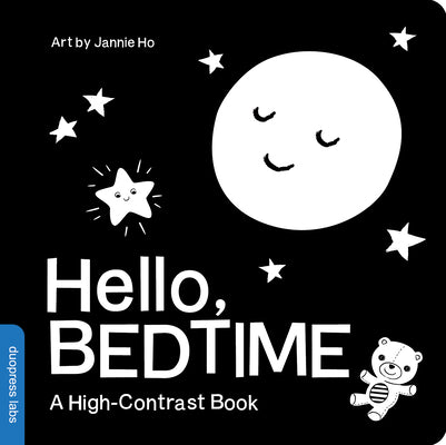 Book cover of Hello, Bedtime: A Perfect High-Contrast Black-And-White Board Book for a Baby Shower Gift to Newborns and Babies by Duopress Labs