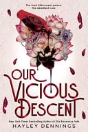 Book cover of Our Vicious Descent by Dennings, Hayley