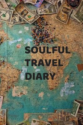 Soulful Travel Diary by Therese E. Prentice book cover
