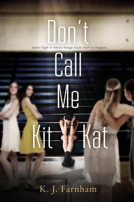Don't Call Me Kit Kat by K. J. Farnham book cover