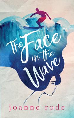 The Face in the Wave: Second Edition by Joanne Olivia Rode book cover