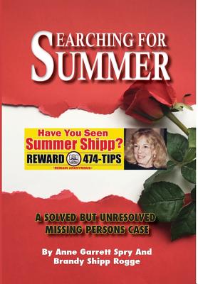 Book cover of Searching for Summer: A Solved But Unresolved Missing Persons Case by Spry, Anne Garrett