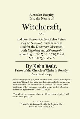 A Modest Enquiry Into the Nature of Witchcraft by John Hale book cover