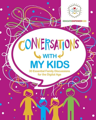 Conversations with My Kids: 30 Essential Family Discussions for the Digital Age by Dina Alexander book cover