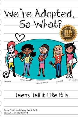 We're Adopted, So What?: Teens Tell It Like It Is by Gayle H. Swift book cover