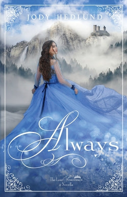 Always: A Lost Princesses Novella by Jody Hedlund book cover