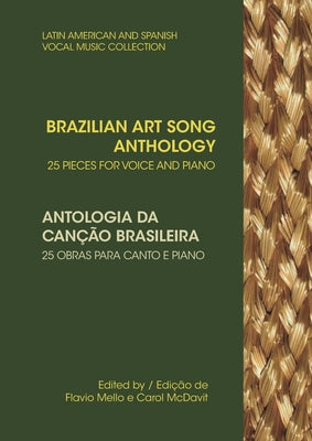 Brazilian Art Song Anthology: 25 pieces for voice and piano by Carol McDavit book cover