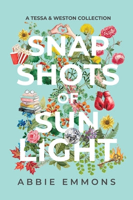 Book cover of Snapshots of Sunlight: A Tessa and Weston Collection by Emmons, Abbie
