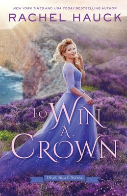 To Win A Crown by Rachel Hauck book cover