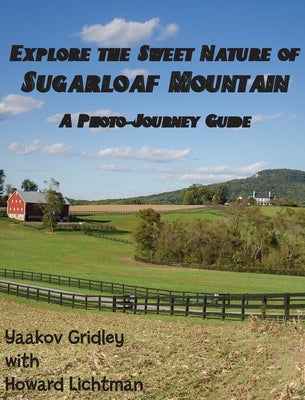 Book cover of Explore the Sweet Nature of Sugarloaf Mountain: A Photo-Journey Guide by Gridley, Yaakov