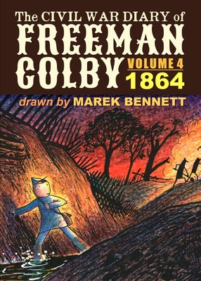 The Civil War Diary of Freeman Colby, Volume 4: 1864 by Marek Bennett book cover