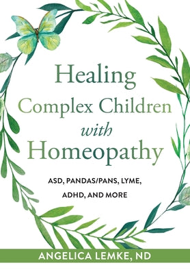 Healing Complex Children with Homeopathy by Angelica Lemke book cover