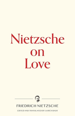 Nietzsche on Love by Friedrich Nietzsche book cover