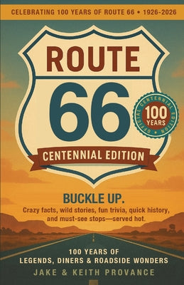 Route 66: Centennial Edition: 100 Years of Legends, Diners & Roadside Wonders: Centennial Edition by Provance book cover