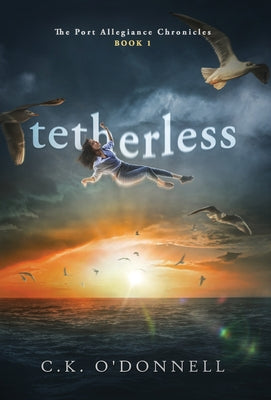 Tetherless by C. K. O'Donnell book cover