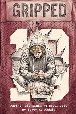 Gripped Part 1: The Truth We Never Told by Stacy A. Padula book cover