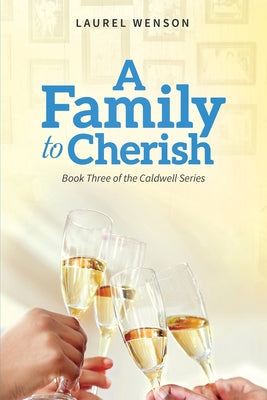 A Family to Cherish: Book 3 of the Caldwell Series by Laurel Wenson book cover