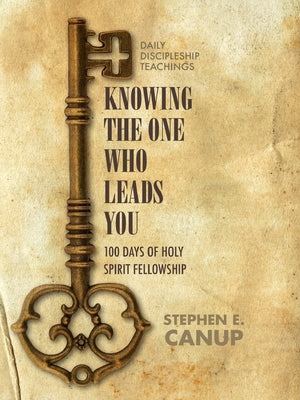 Book cover of Knowing the One Who Leads You by Canup, Stephen E.