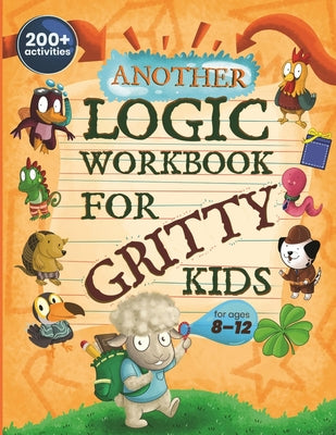 Another Logic Workbook for Gritty Kids: Spatial Reasoning, Math Puzzles, Word Games, Logic Problems, Focus Activities, Two-Player Games. (Develop Prob by Dan Allbaugh book cover