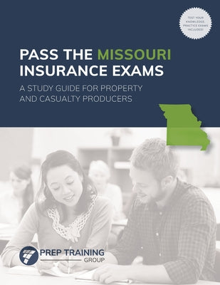 Pass the Missouri Insurance Exams: A Study Guide for Property and Casualty Producers by Prep Training Group book cover