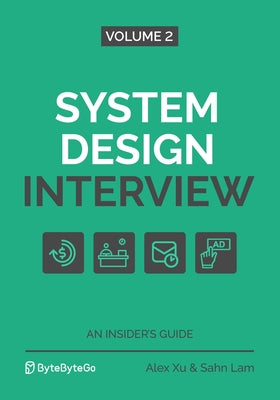 System Design Interview - An Insider's Guide: Volume 2 by Sahn Lam book cover