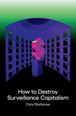 How to Destroy Surveillance Capitalism by Cory Doctorow book cover