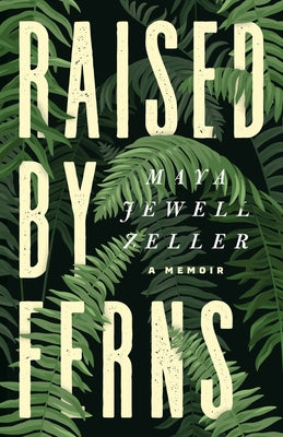 Raised by Ferns by Zeller, Maya Jewell book cover