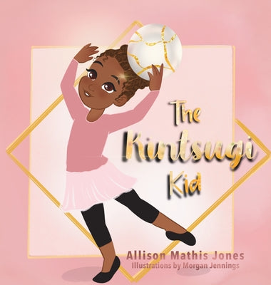 The Kintsugi Kid by Allison Mathis Jones book cover