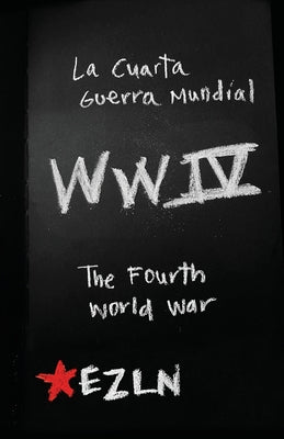 The Fourth World War: Zapatista writings on global capital by Ezln book cover