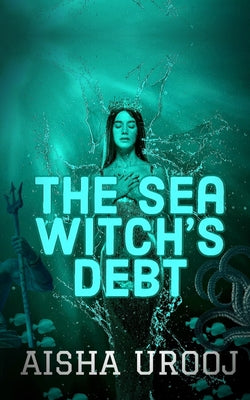The Sea Witch's Debt by Aisha Urooj book cover