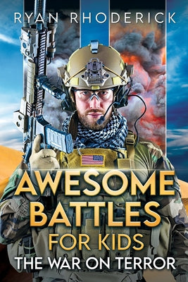 Awesome Battles for Kids: The War on Terror by Ryan Rhoderick book cover