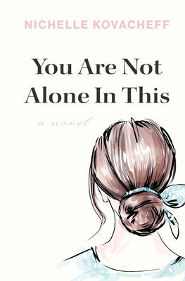 You Are Not Alone In This by Nichelle Kovacheff book cover