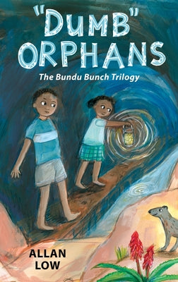 "Dumb" Orphans: The Bundu Bunch Trilogy by Allan Low book cover