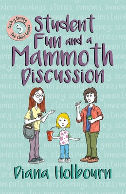 Student Fun and a Mammoth Discussion: Discussion of Such Topics as Scams, Rumours, Arguments and the Main Causes of Car Accidents, and Fun at Universi by Diana Holbourn book cover