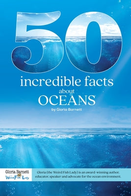 50 Incredible Facts About Oceans by Gloria Barnett book cover