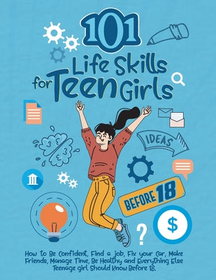 101 Life Skills for Teen Girls by Kardas Publishing book cover